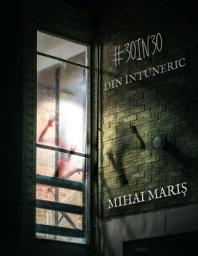 Icon image #30in30 - Din Intuneric: 30 de povești în 30 de zile