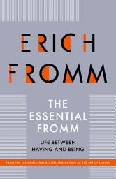 Icon image The Essential Fromm: Life Between Having and Being