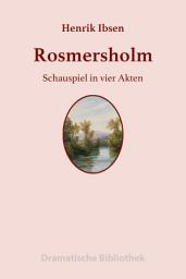 Icon image Rosmersholm: Schauspiel in vier Akten, Ausgabe 3