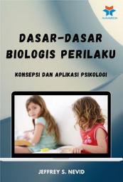 Icon image Dasar-dasar Biologis Perilaku: Konsepsi dan Aplikasi Psikologi