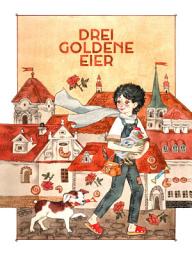 Icon image Drei goldene Eier: Ein Buch mit Illustrationen von Oksana Ignashchenko