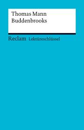 Icon image Thomas Mann: Buddenbrooks: Bernsmeier, Helmut – Lektürehilfe; Vorbereitung auf Klausur, Abitur und Matura