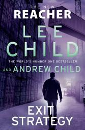 Icon image Exit Strategy: Don't miss Reacher’s 30th adventure, the gripping new thriller from the No.1 Sunday Times bestselling authors