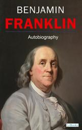 Icon image BENJAMIN FRANKLIN - Autobiography