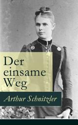 Icon image Der einsame Weg: Schauspiel in fünf Akten