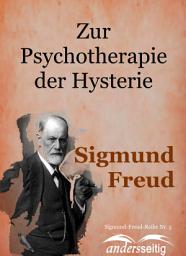 Icon image Zur Psychotherapie der Hysterie: Sigmund-Freud-Reihe Nr. 5