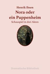 Icon image Nora oder Ein Puppenheim: Schauspiel in drei Akten, Ausgabe 3