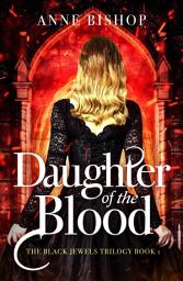 Icon image Daughter of the Blood: the gripping bestselling dark fantasy novel you won't want to miss