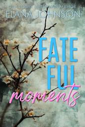 Icon image Fateful Moments: An Instalove Romantic Suspense