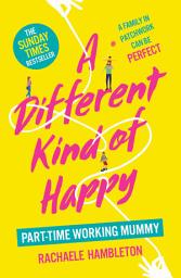 Icon image A Different Kind of Happy: The Sunday Times bestseller and powerful fiction debut