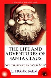 Icon image The Life and Adventures of Santa Claus: "Youth, Adult and Old Ages"