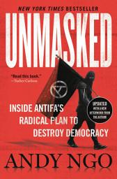 Icon image Unmasked: Inside Antifa's Radical Plan to Destroy Democracy