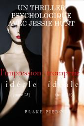 Icon image Lot de Romans de Suspense Psychologique avec Jessie Hunt : L’IMPRESSION IDÉALE (tome 13) et LA TROMPERIE IDÉALE (tome 14)