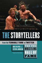Icon image The Pro Wrestling Hall of Fame: The Storytellers (From the Terrible Turk to Twitter)