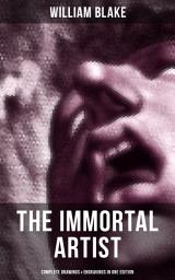 Icon image William Blake, the Immortal Artist - Complete Drawings & Engravings in One Edition