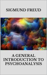 Icon image A general introduction to psychoanalysis