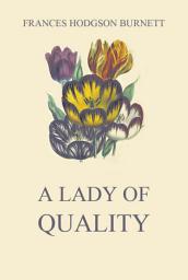 Icon image A Lady of Quality: eBook Edition