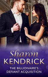 Icon image The Billionaire's Defiant Acquisition (Wedlocked!, Book 19) (Mills & Boon Modern)