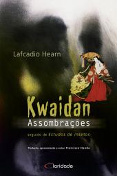 Icon image Kwaidan: assombrações: seguido de: Estudos de inseto
