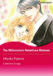Icon image The Millionaire's Rebellious Mistress: Harlequin Comics
