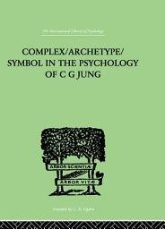 Icon image Complex/Archetype/Symbol In The Psychology Of C G Jung
