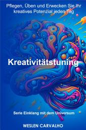 Icon image Kreativitätstuning: Pflegen, Üben und Erwecken Sie Ihr kreatives Potenzial jeden Tag