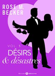 Icon image Désirs et désastres, vol. 5