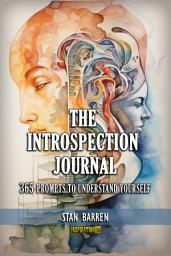 Icon image The Introspection Journal: 365 Prompts to Understand Yourself