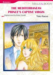 Icon image THE MEDITERRANEAN PRINCE'S CAPTIVE VIRGIN: Mills & Boon Comics