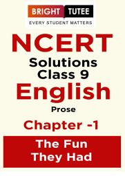 Icon image NCERT Solutions for Class 9 English Beehive (Prose) Chapter 1 The Fun They Had