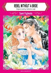 Icon image REBEL WITHOUT A BRIDE: Mills & Boon Comics