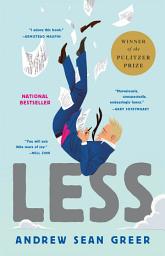 Icon image Less: Winner of the Pulitzer Prize for Fiction 2018