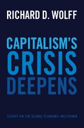 Icon image Capitalism's Crisis Deepens: Essays on the Global Economic Meltdown