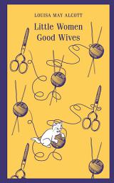 Icon image Little Women. Good Wives