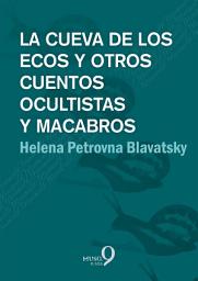 Icon image La cueva de los ecos y otros cuentos ocultistas y macabros