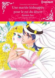 Icon image Une mariée kidnappée pour le roi du désert: Harlequin Comics