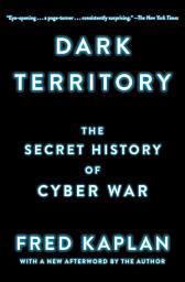 Icon image Dark Territory: The Secret History of Cyber War