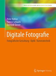 Icon image Digitale Fotografie: Fotografische Gestaltung - Optik - Kameratechnik