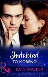 Icon image Indebted To Moreno (Mills & Boon Modern)