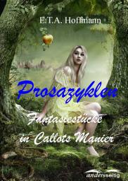 Icon image Prosazyklen: Fantasiestücke in Callots Manier