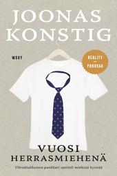 Icon image Vuosi herrasmiehenä: Realityproosaa
