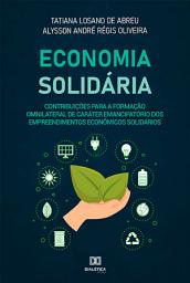 Icon image Economia Solidária: contribuições para a formação omnilateral de caráter emancipatório dos empreendimentos econômicos solidários
