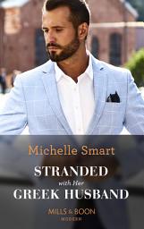 Icon image Stranded With Her Greek Husband (Mills & Boon Modern)