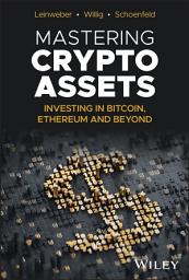 Icon image Mastering Crypto Assets: Investing in Bitcoin, Ethereum and Beyond