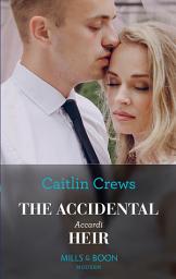 Icon image The Accidental Accardi Heir (The Outrageous Accardi Brothers, Book 2) (Mills & Boon Modern)