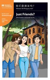 Icon image Just Friends?: Mandarin Companion Graded Readers Breakthrough Level