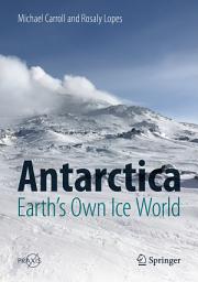 Icon image Antarctica: Earth's Own Ice World