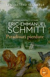 Icon image Paradisuri pierdute: Strabatand secolele, vol. I