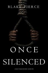 Icon image Once Silenced (A Riley Paige Mystery—Book 18)