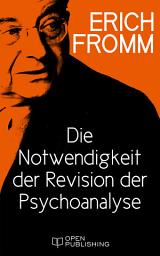 Icon image Die Notwendigkeit der Revision der Psychoanalyse